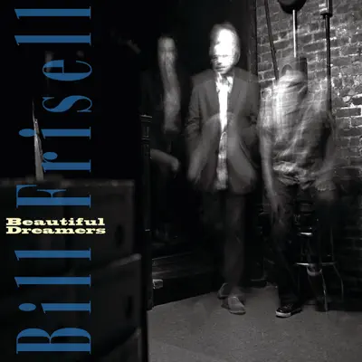 Beautiful Dreamers - Bill Frisell