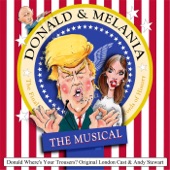 Donald and Melania the Musical Original London Cast - Donald Where's Your Trousers?