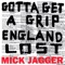 Gotta Get a Grip - Mick Jagger lyrics