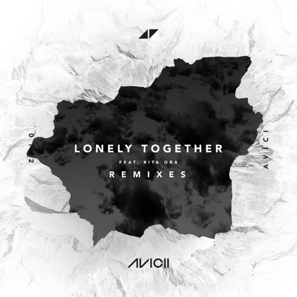 Lonely Together (feat. Rita Ora) [Remixes] - EP - Avicii