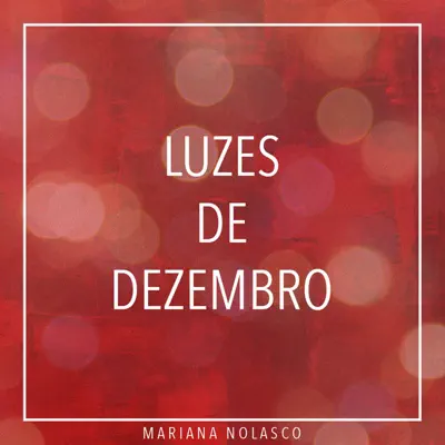 Luzes de Dezembro - Single - Mariana Nolasco