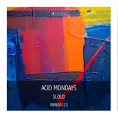 Acid Mondays by Sloud