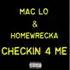 Checkin' 4 Me (feat. Homewrecka) - Single album lyrics, reviews, download