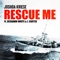 Rescue Me (feat. Deshawn White & J. Carter) - Joshua Kriese lyrics