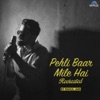 Pehli Baar Mile Hai - Recreated