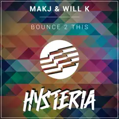 Bounce 2 This - Single by MAKJ & WILL K album reviews, ratings, credits