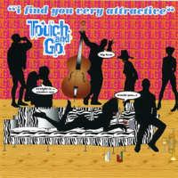Touch & Go - I Find You Very Attractive artwork