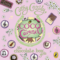 Cathy Cassidy - Chocolate Box Girls: Coco Caramel artwork