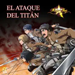 El Ataque Del Titan (Shingeky No Kyojin) - Single - Mago Rey El Ataque Del Titan (Shingeky No Kyojin) - Single - Mago Rey