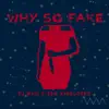 Why so Fake - Single album lyrics, reviews, download