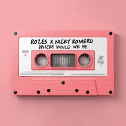 Where Would We Be - Single - Nicky Romero