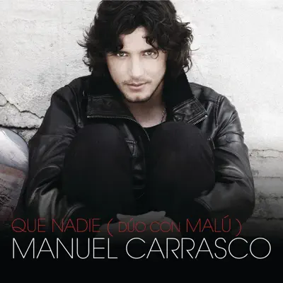 Que Nadie (Dúo Con Malú) - Single [with Malú] - Single - Manuel Carrasco