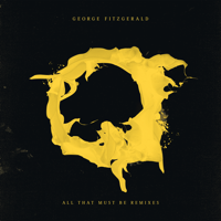 George FitzGerald - All That Must Be (Remixes) artwork