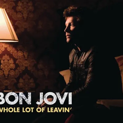 Whole Lot of Leavin' - EP (Int'l Maxi) - Bon Jovi