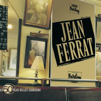 Les 50 plus belles chansons de Jean Ferrat - Jean Ferrat