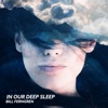 In Our Deep Sleep, 2012