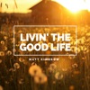 Livin' the Good Life - Single