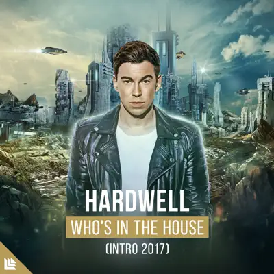 Who's in the House (Intro 2017) - Single - Hardwell
