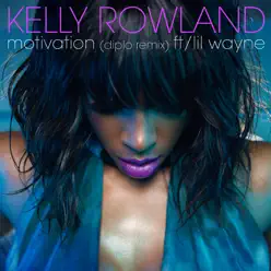 Motivation (feat. Lil Wayne) [Diplo Remix] - Single - Kelly Rowland