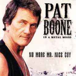 In a Metal Mood: No More Mr. Nice Guy - Pat Boone