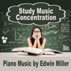 Study Music Concentration - Edwin Miller Study Concentration Ensemble