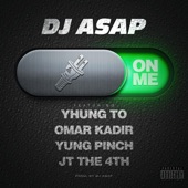 On Me (feat. Yhung T.O., Yung Pinch, Omar Kadir & Jt the 4th) artwork