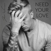 Need Your Love - Single