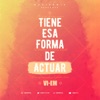 Tiene Esa Forma de Actuar - Single