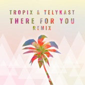 There for You (Tropix Remix) artwork