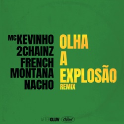 MC Kevinho, 2Chainz, French Montana & Nacho - Olha a Explosão