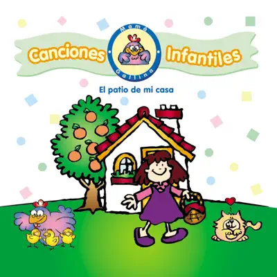 Canciones Infantiles de Mamá Gallina: El Patio de Mi Casa - The Countdown Kids