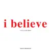 I Believe (Let Faith Rise) - Single album lyrics, reviews, download