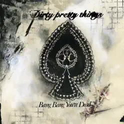 Bang Bang Your Dead (Acoustic Version) - Single - Dirty Pretty Things