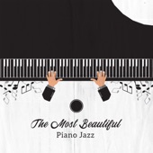 The Most Beautiful Piano Jazz - Relaxing Lounge, Time to Chill, Blissful Moments with Dreamy Piano Notes artwork