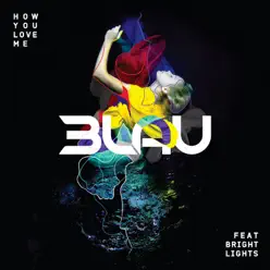 How You Love Me (feat. Bright Lights) [Radio Edit] - Single - 3LAU