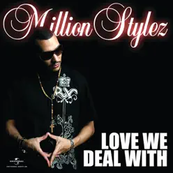 Love We Deal With - Single - Million Stylez Love We Deal With - Single - Million Stylez