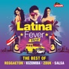 Latina Fever 2018 : The Best of Reggaeton, Kizomba, Zouk and Salsa, 2018