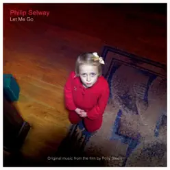 Let Me Go (Original Motion Picture Soundtrack) - Philip Selway Let Me Go (Original Motion Picture Soundtrack) - Philip Selway
