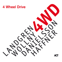 Nils Landgren, Michael Wollny, Lars Danielsson & Wolfgang Haffner - 4 Wheel Drive artwork