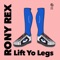 Lift Yo Legs - Rony Rex lyrics