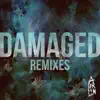 Stream & download Damaged (Remixes) - Single