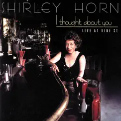 I Thought About You (Live At Vine St.) by Shirley Horn album reviews, ratings, credits