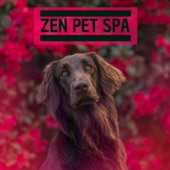 Zen Pet Spa - Relaxing Music for Nail Trimming, Stressful Situations, Separation Anxiety artwork