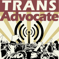 The TransAdvocate: Transgender, Intersex, & GenderQueer News & Essays podcast