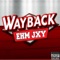 WayBack - Ehm Jxy lyrics