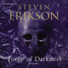 Forge of Darkness - Steven Erikson