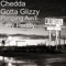 Pimping Ain't Easy - Chedda Gotta Glizzy lyrics