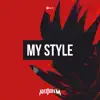 My Style - Single album lyrics, reviews, download