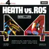 Heath Vs Ros (Swing Vs Latin) album lyrics, reviews, download