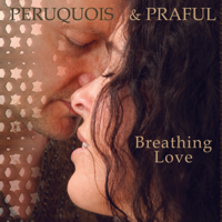 Peruquois & Praful - Breathing Love artwork
